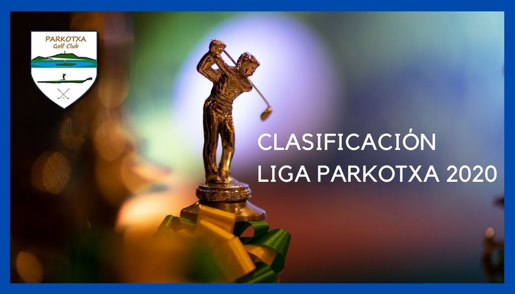 clasificacion liga parkotxa 2020